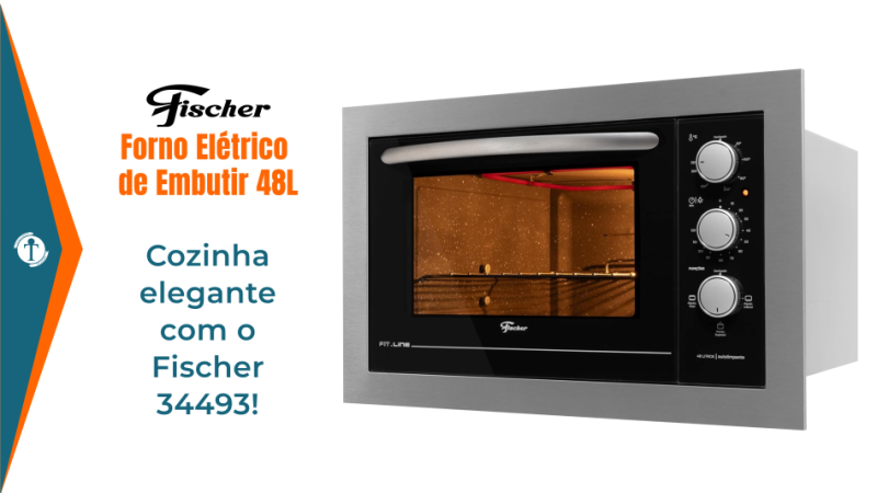 Review Forno de Embutir Elétrico Fischer Fit Line 48L Inox 34493 2025