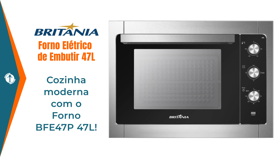 Review Forno Elétrico de Embutir Britânia 47L BFE47P 2025