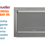 Forno Mueller Decorato Inox 44L, destaque do review TeInformo.